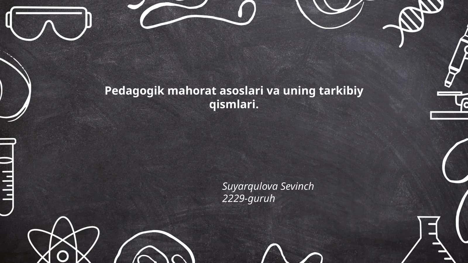 Pedagogik mahorat asoslari va uning tarkibiy qismlari 1
