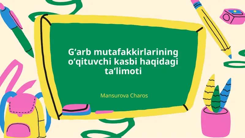 Gʻarb mutafakkirlarining oʻqituvchi kasbi haqidagi taʼlimoti 1