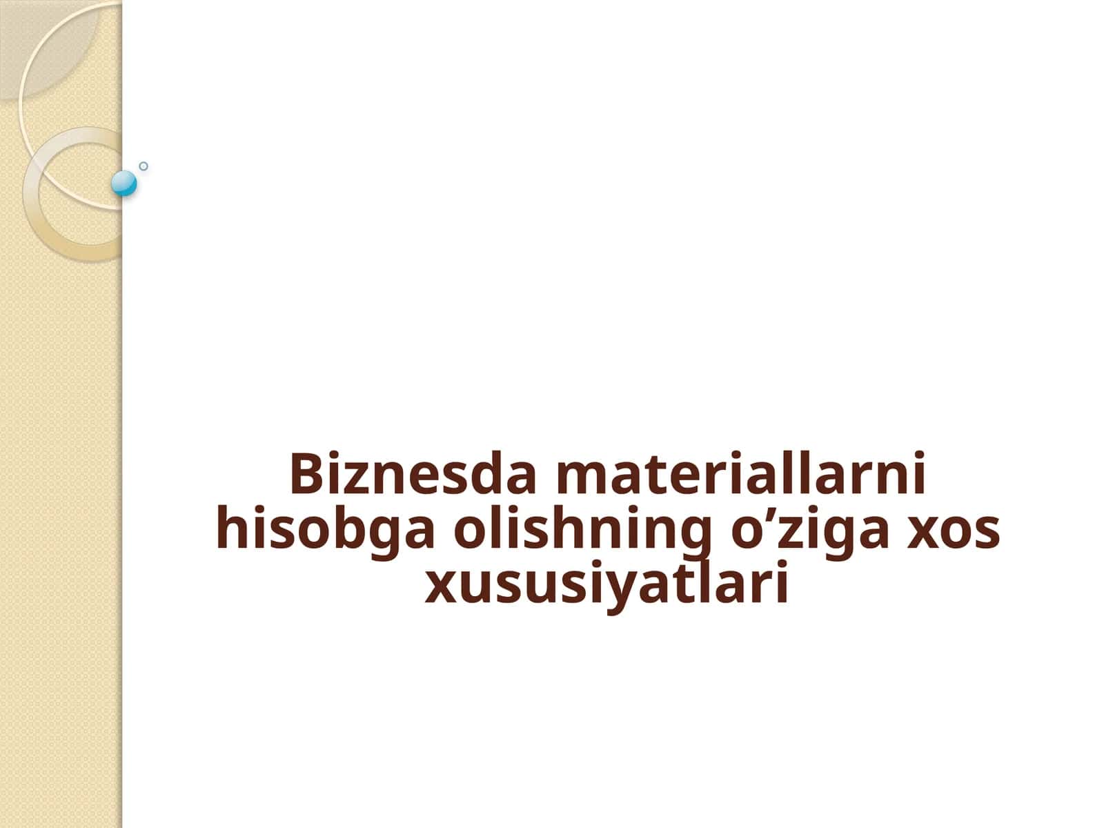 Materiallarni hisobga olishning o’ziga xos xususiyatlari 1