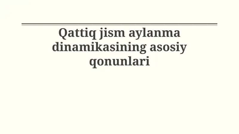 Qattiq jism aylanma dinamikasining asosiy qonunlari 1