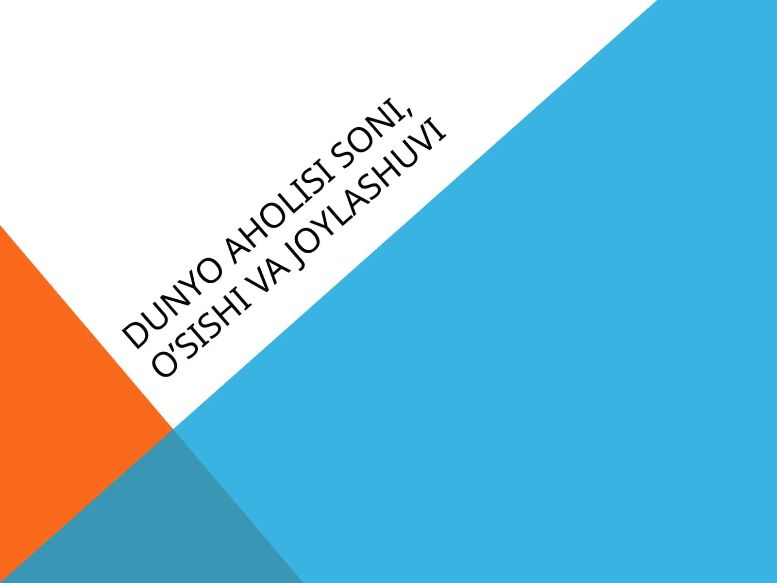 9-sinf Geografiya dars ishlanma. Dunyo aholisi soni, o'sishi va joylashuvi 1