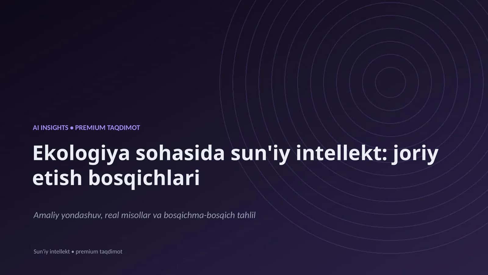 Ekologiya sohasida sun'iy intellekt: joriy etish bosqichlari 1