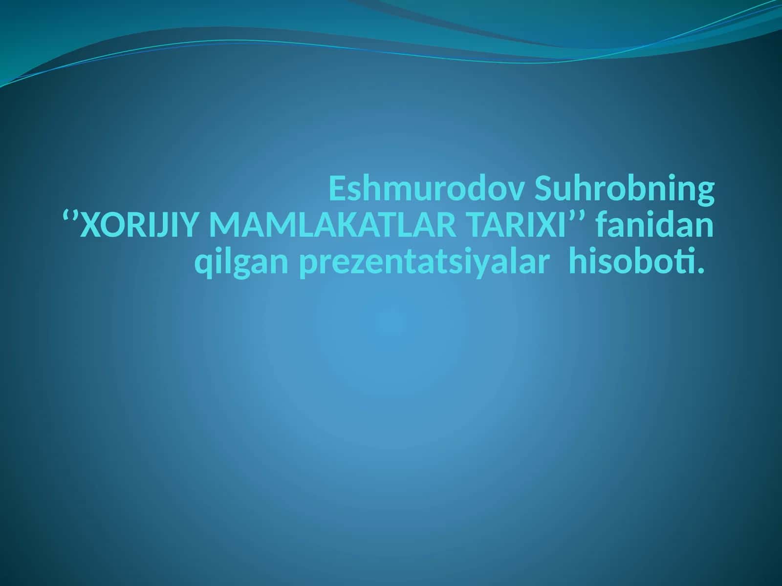 XORIJIY MAMLAKATLAR TARIXI 1