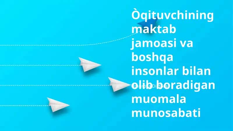 Òqituvchining maktab jamoasi va boshqa insonlar bilan olib boradigan muomala munosabati 1
