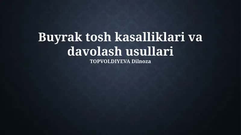 Buyrak tosh kasalliklari va davolash usullari 1