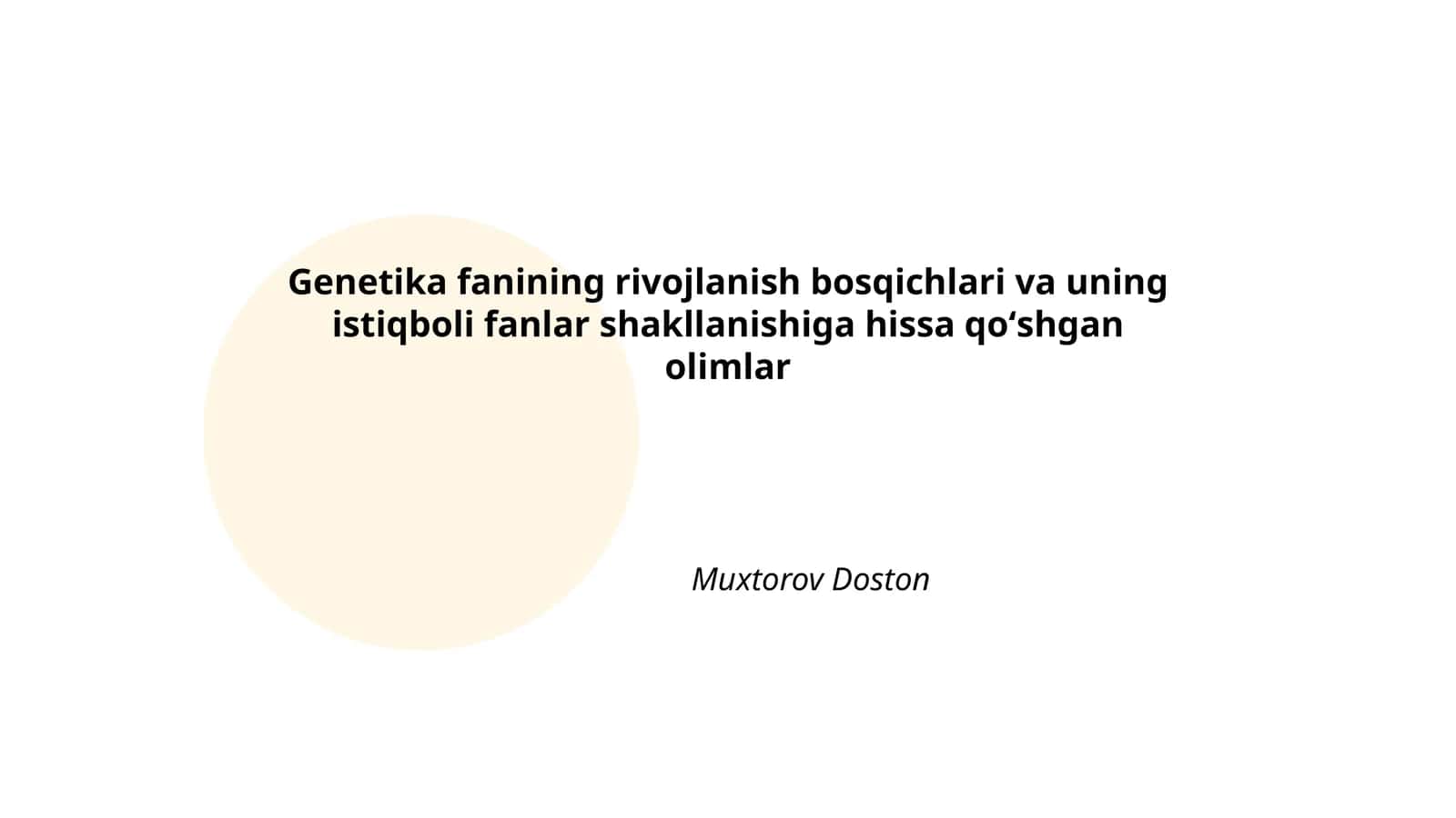 Genetika fanining rivojlanish bosqichlari va uning istiqboli fanlar shakllanishiga hissa qoʻshgan olimlar 1