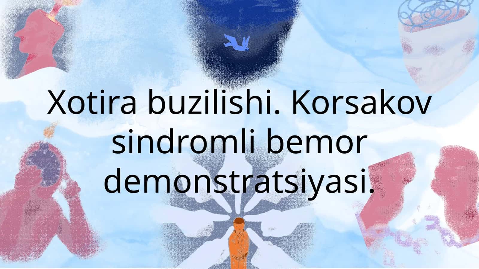 Xotira buzilishi. Korsakov sindromli bemor demonstratsiyasi. 1