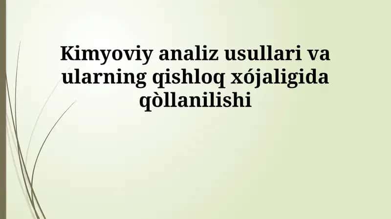 Kimyoviy tahlil usullari va ularning qishloq xójaligida qòllanilishi 1
