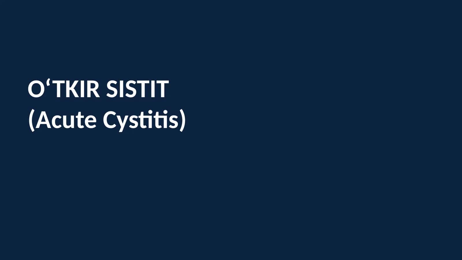 O‘TKIR SISTIT(Acute Cystitis) 1