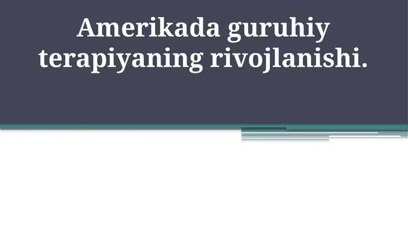 Amerikada guruhiy terapiyaning rivojlanishi. 1