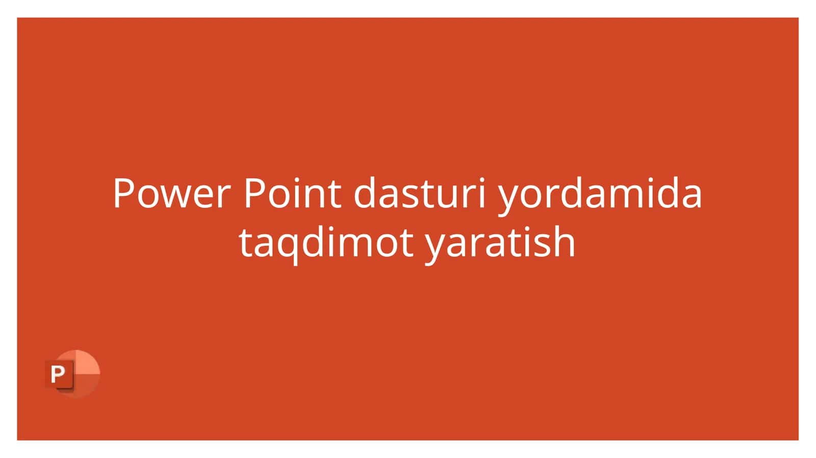 Power Point dasturi yordamida taqdimot yaratish 1
