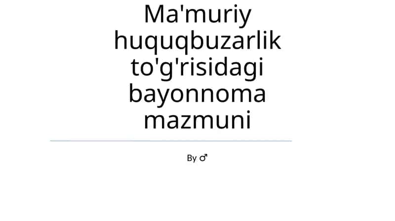 Ma'muriy huquqbuzarlik to'g'risidagi bayonnoma mazmuni 1