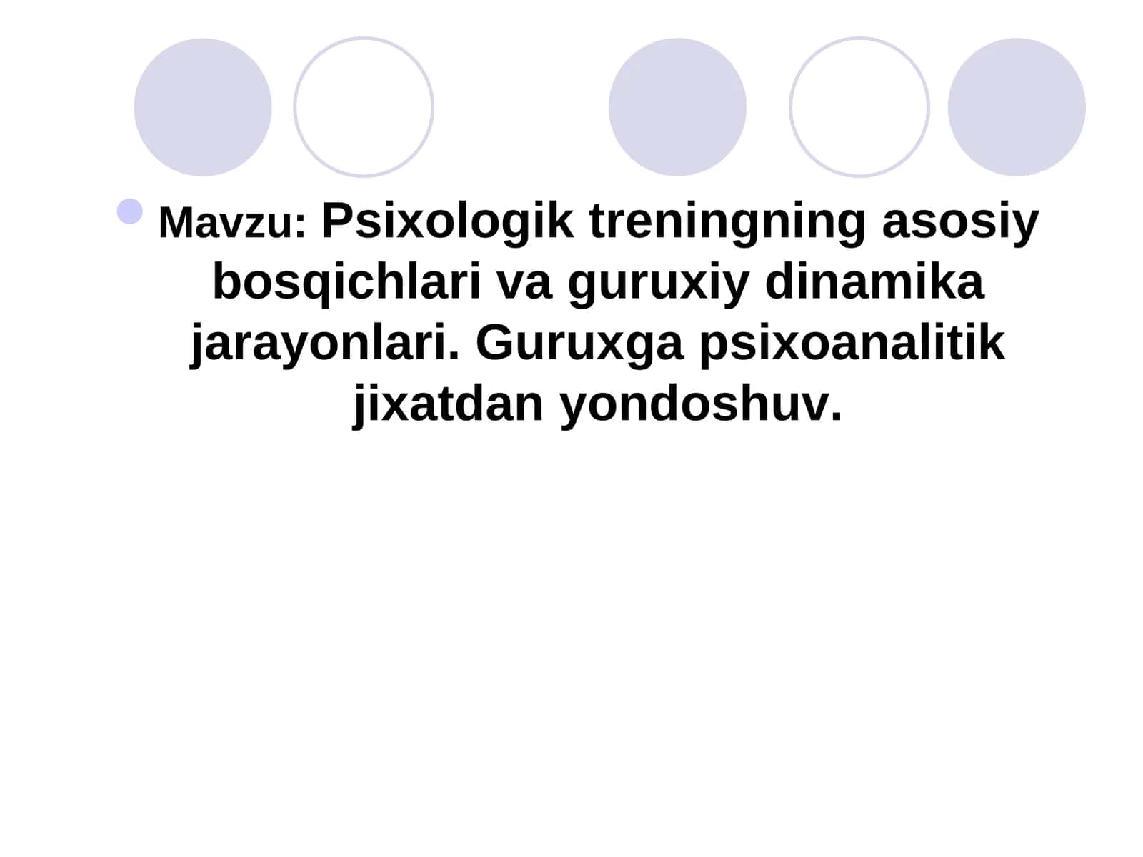 Psixologik treningning asosiy bosqichlari va guruxiy dinamika jarayonlari. Guruxga psixoanalitik jixatdan yondoshuv 1