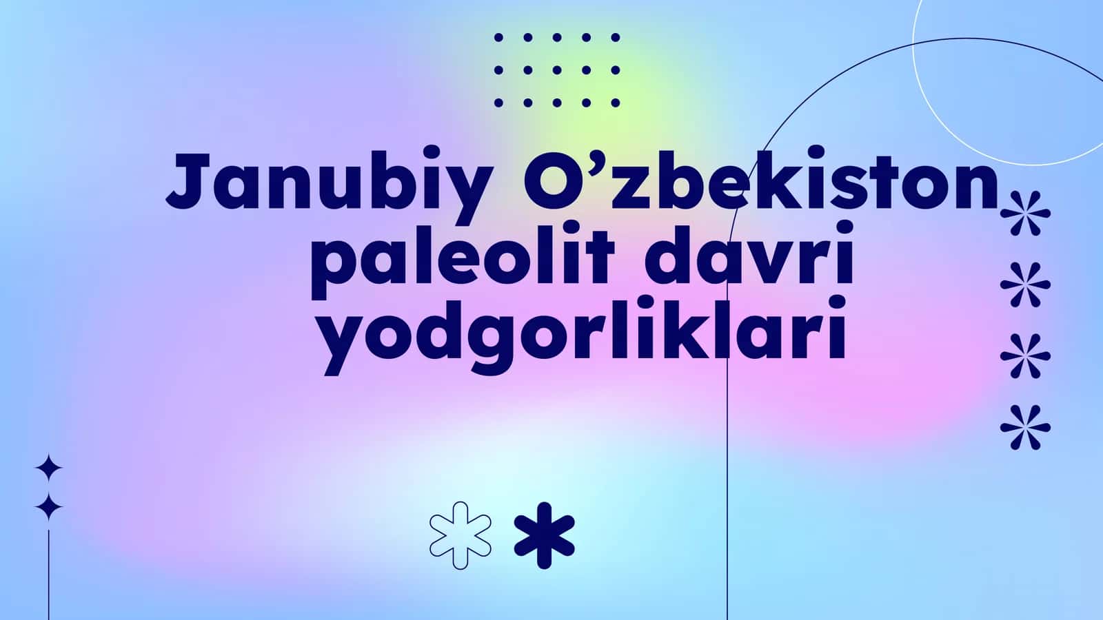 Janubiy O’zbekiston paleolit davri yodgorliklari 1