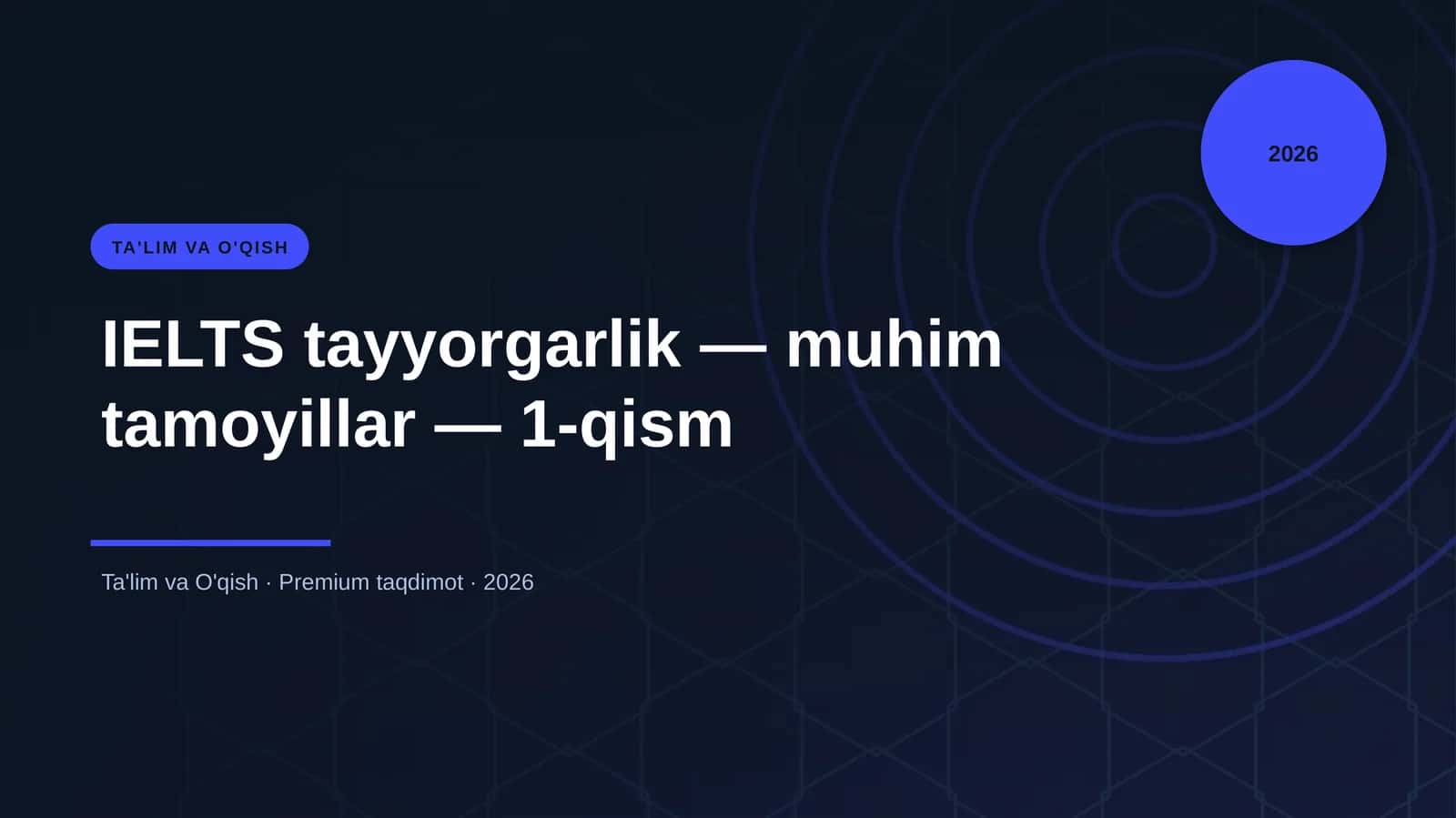 IELTS tayyorgarlik — muhim tamoyillar — 1-qism 1