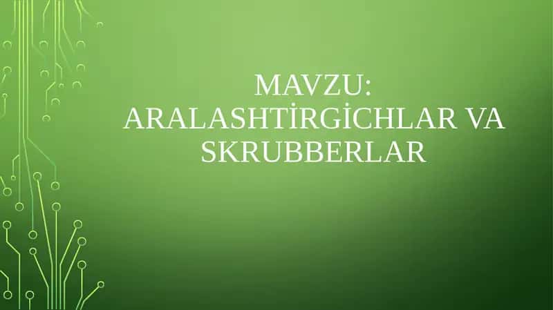 Aralashtirgichlar va skrubberlar 1