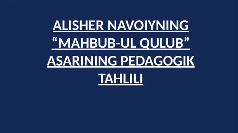ALISHER NAVOIYNING “MAHBUB-UL QULUB” ASARINING PEDAGOGIK TAHLILI 1