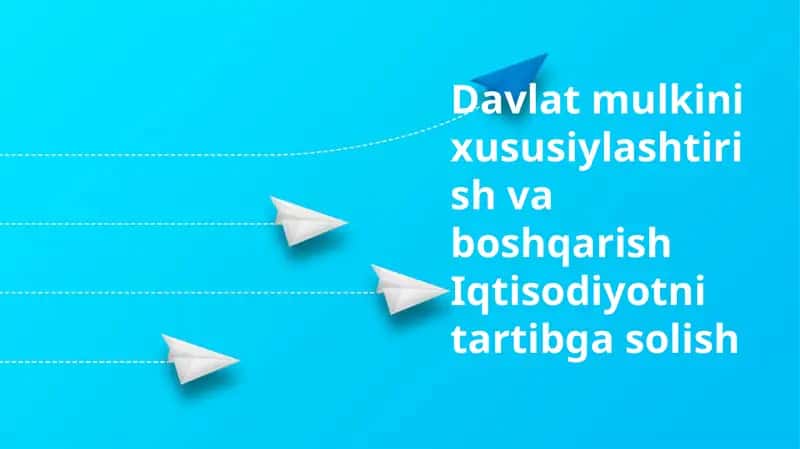 Davlat mulkini xususiylashtirish va boshqarish Iqtisodiyotni tartibga solish 1