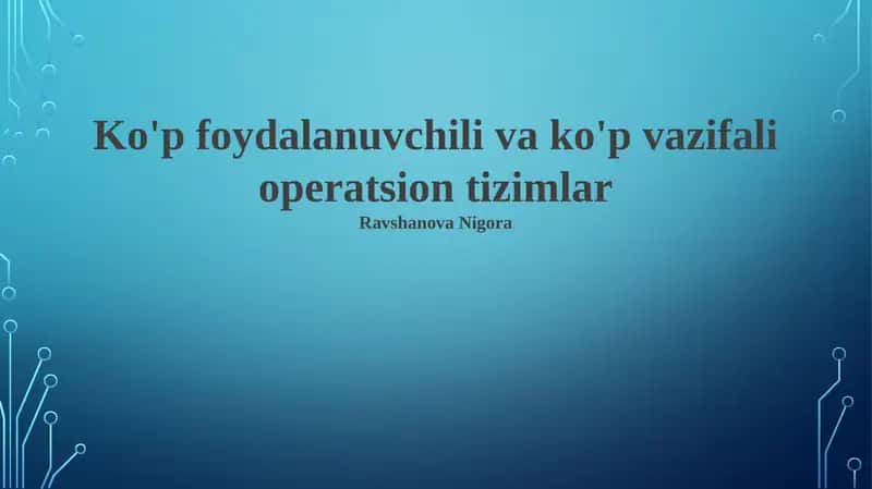 Ko'p foydalanuvchili va ko'p vazifali operatsion tizimlar 1