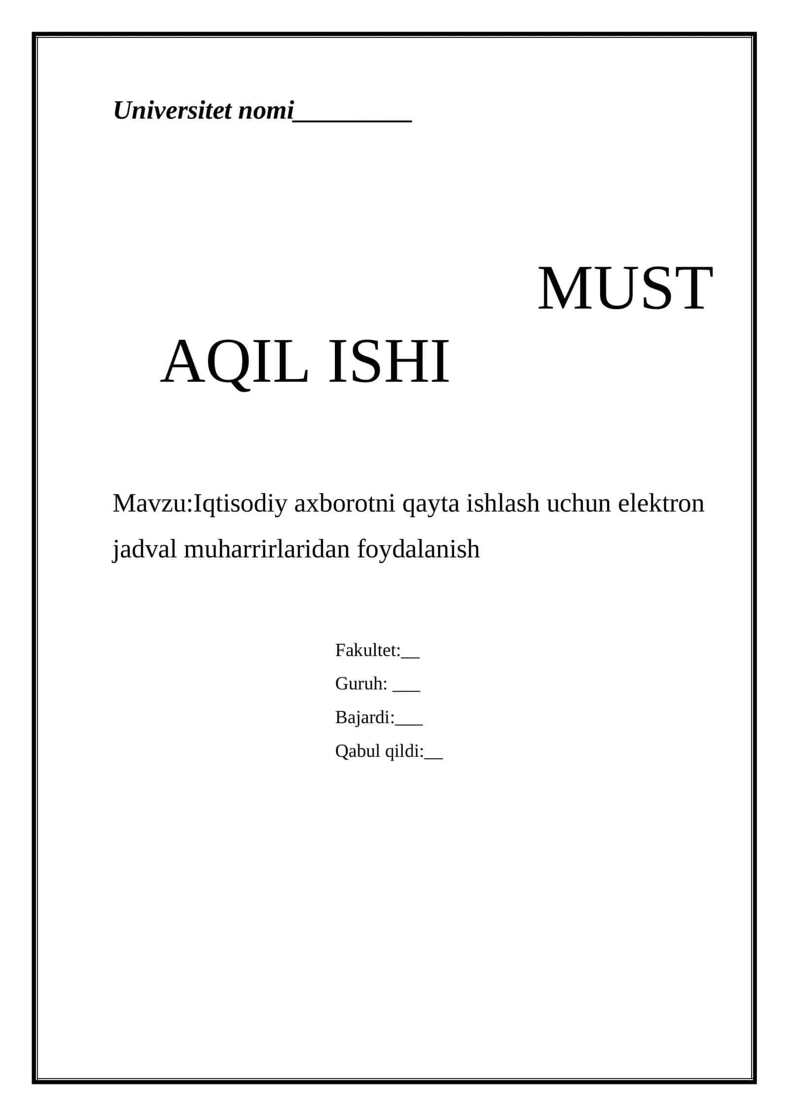 MUSTAQIL ISHI Mavzu:Iqtisodiy axborotni qayta ishlash uchun elektron jadval muharrirlaridan foydalanish 1