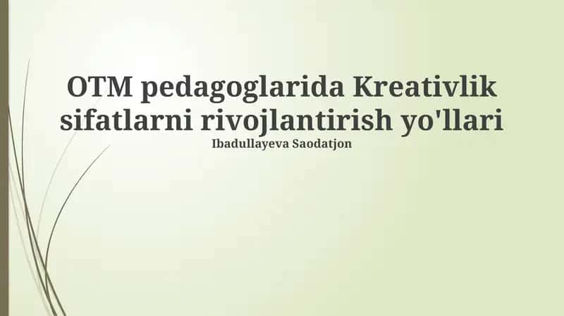 OTM pedagoglarida Kreativlik sifatlarni rivojlantirish yo'llari 1