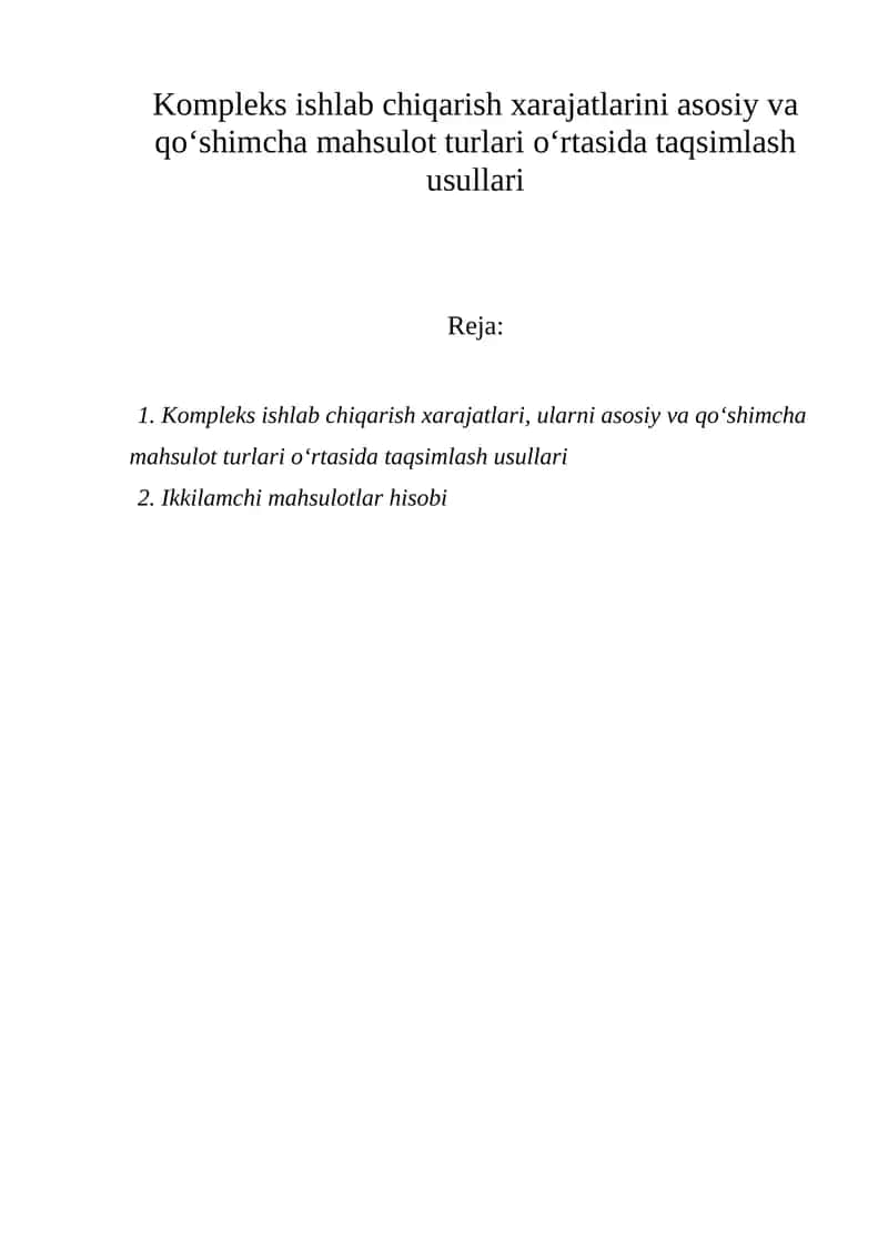 Kompleks ishlab chiqarish xarajatlarini asosiy va qo‘shimcha mahsulot turlari o‘rtasida taqsimlash usullari 1