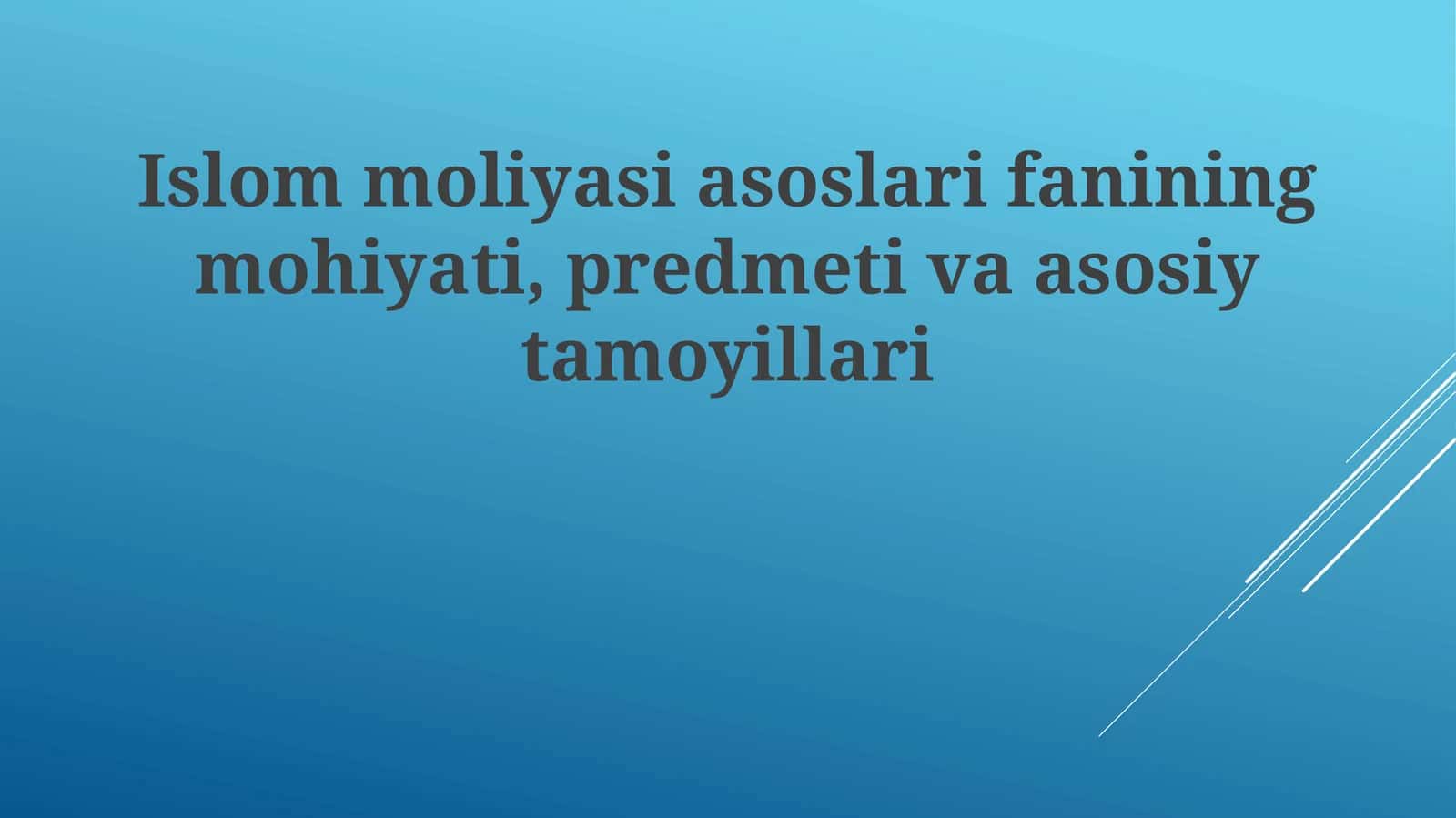 Islom moliyasining mohiyati, predmeti va asosiy tamoyillari 1