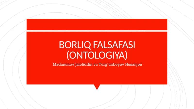 Borliq Falsafasi (Ontologiya) 1