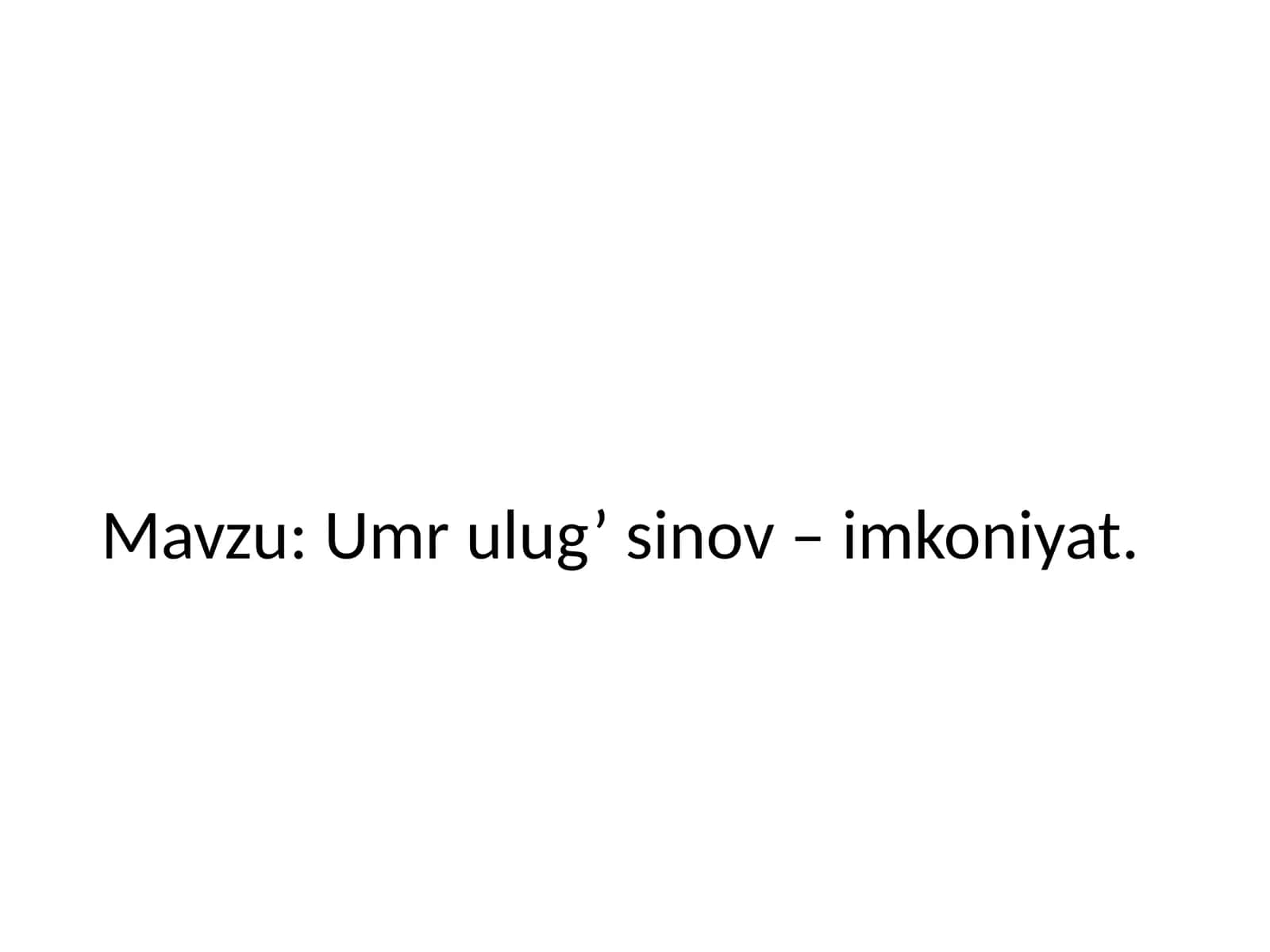 Umr ulug’ sinov – imkoniyat 1