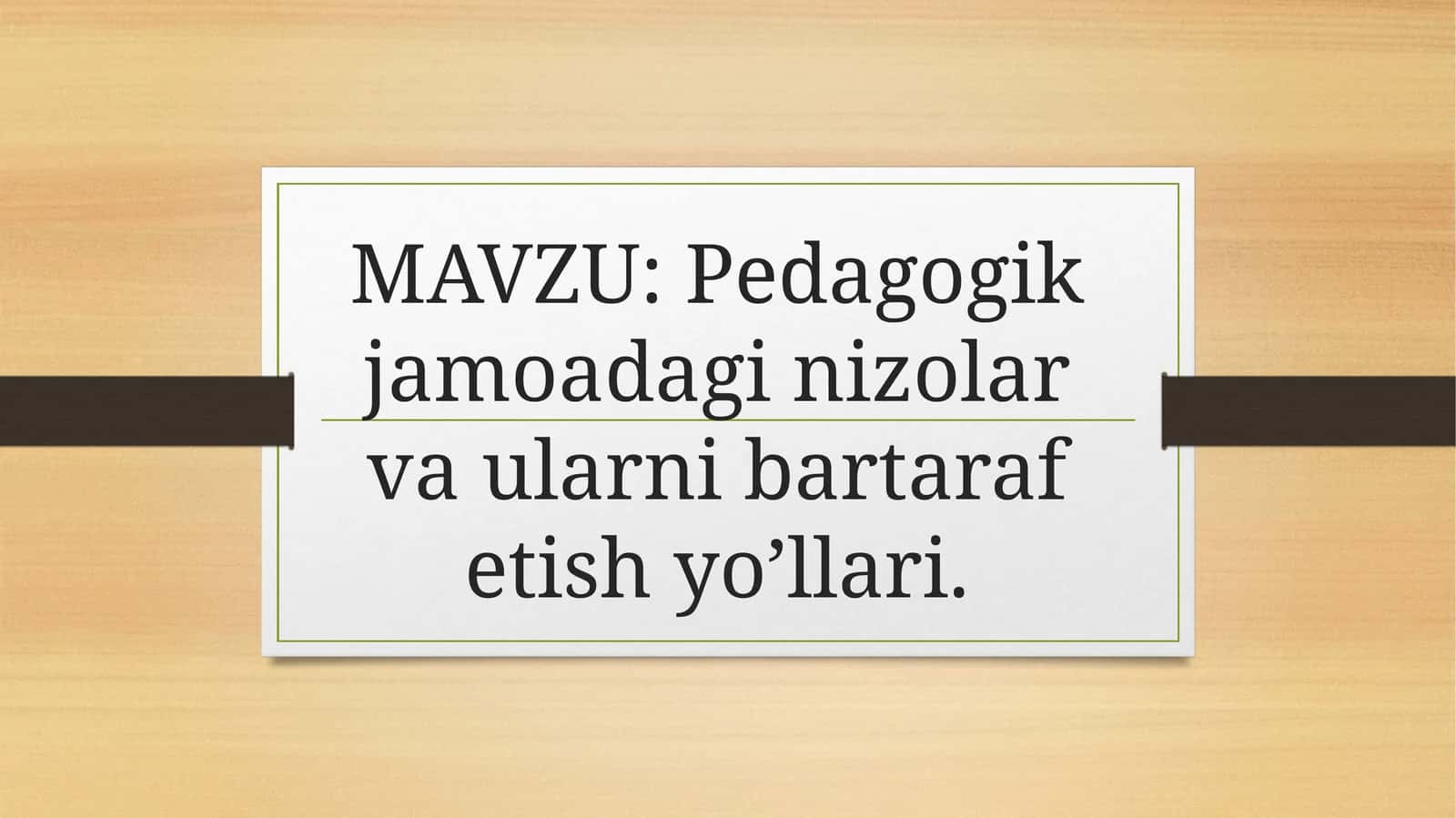 Pedagogik jamoadagi nizolar va ularni bartaraf etish yo’llari 1