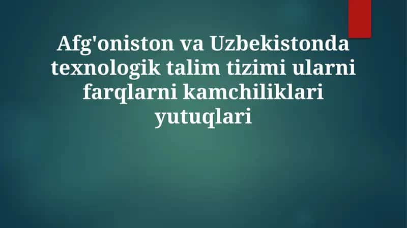 Afg'oniston va Uzbekistonda texnologik ta'lim sistemasining farqlari 1