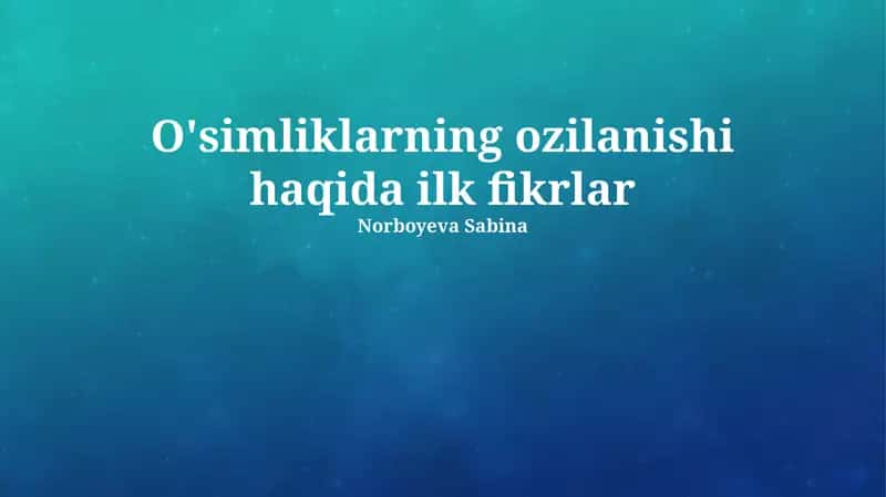 O'simliklarning ozilanishi haqida ilk fikrlar 1