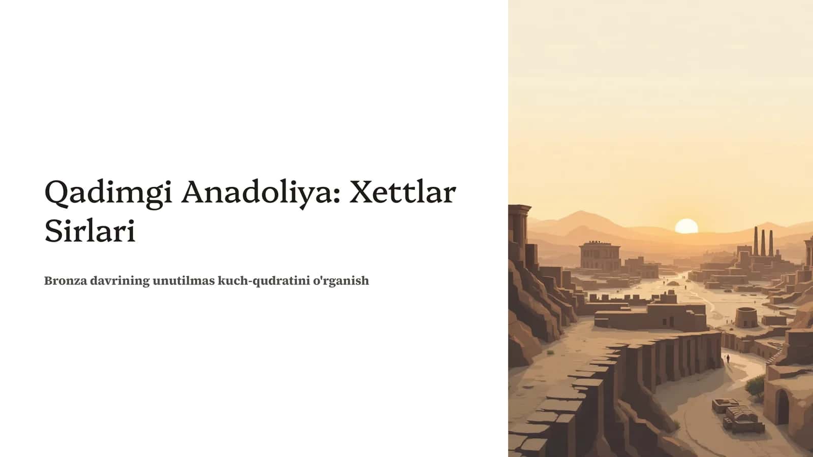 Qadimgi Anadoliya: Xettlar Sirlari 1