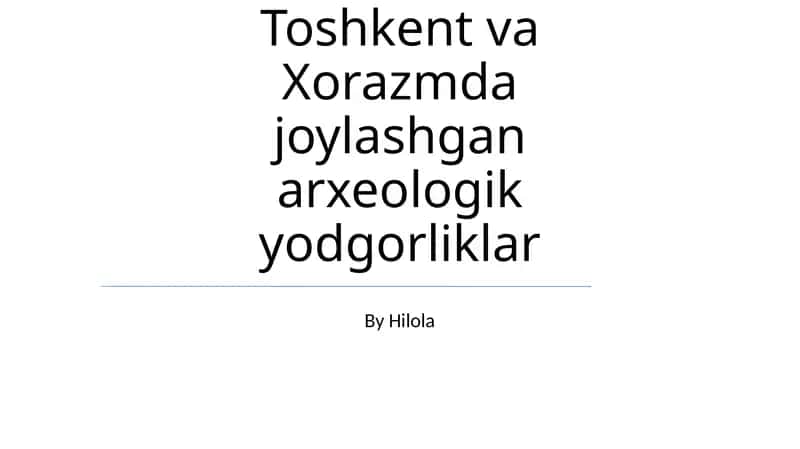 Toshkent va Xorazmda joylashgan arxeologik yodgorliklar 1