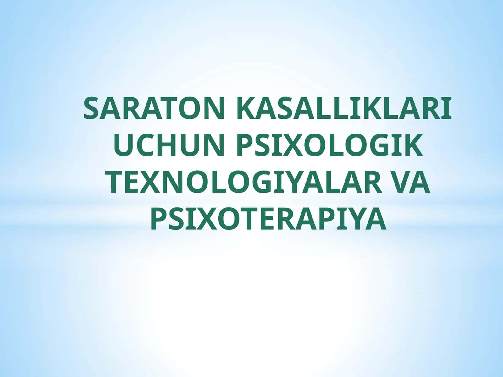 SARATON KASALLIKLARI UCHUN PSIXOLOGIK TEXNOLOGIYALAR VA PSIXOTERAPIYA 1