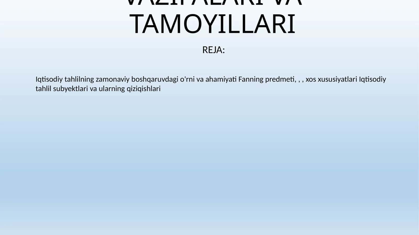 IQTISODIY TAHLILNING PREDMETI, ASOSIY VAZIFALARI VA TAMOYILLARI 1