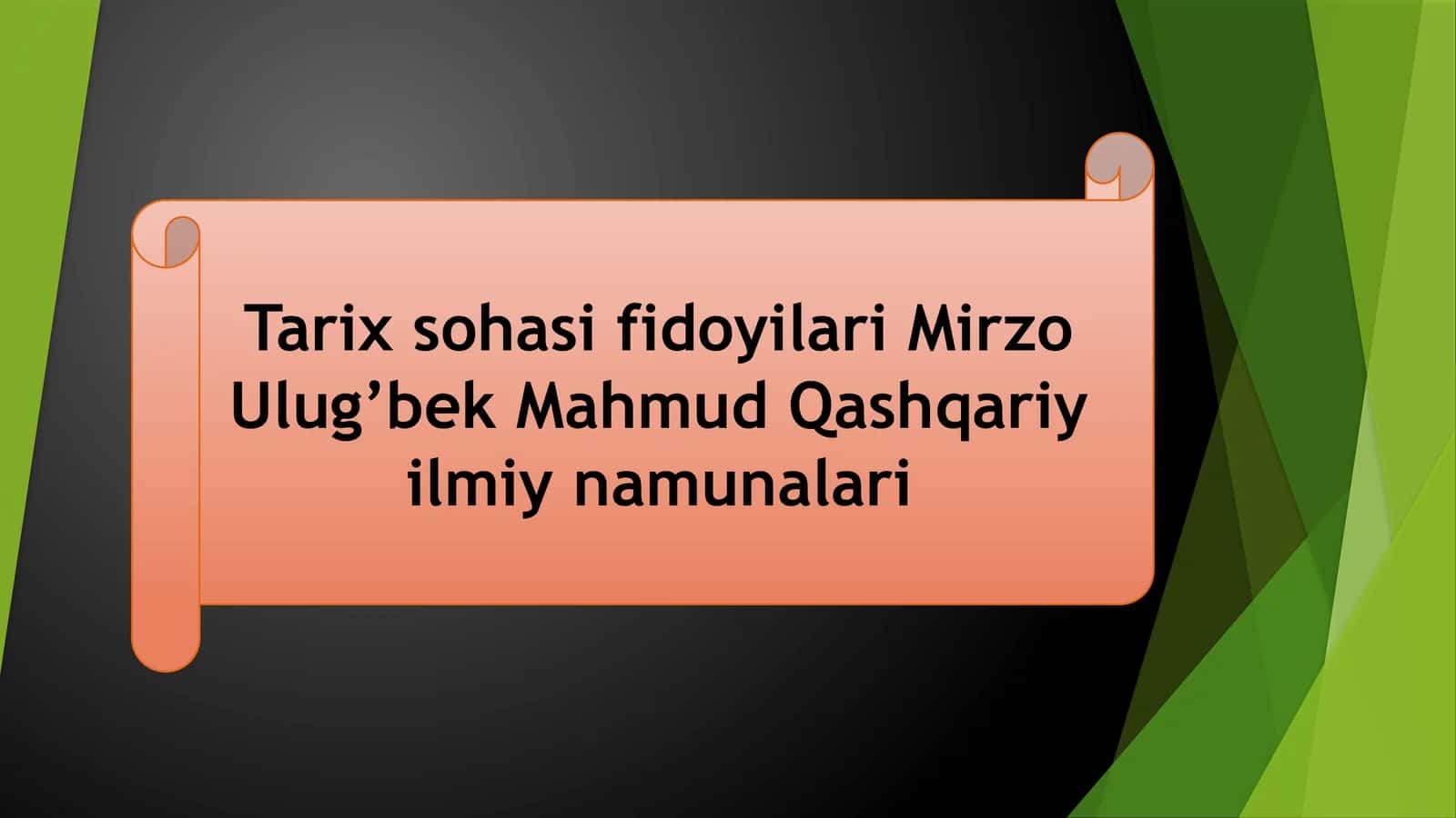 Tarix sohasi fidoyilari Mirzo Ulug’bek Mahmud Qashqariy ilmiy namunalari 1