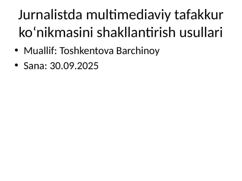 Jurnalistda multimediaviy tafakkur ko‘nikmasini shakllantirish usullari 1