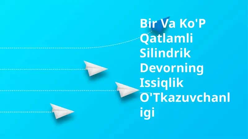 Ko'p Qatlamli Silindrik Devorning Issiqlik O'Tkazuvchanligi 1