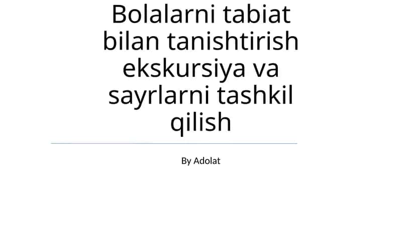 Bolalarni tabiat bilan tanishtirish ekskursiya va sayrlarni tashkil qilish 1