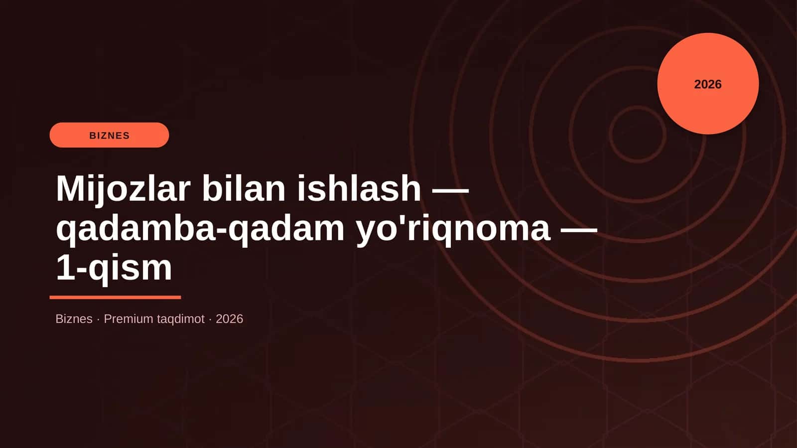 Mijozlar bilan ishlash — qadamba-qadam yo'riqnoma — 1-qism 1