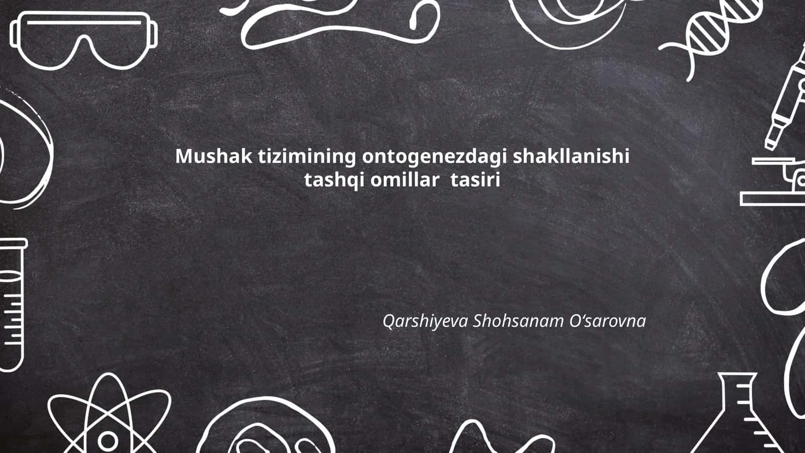 Mushak tizimining ontogenezdagi shakllanishi tashqi omillar tasiri 1