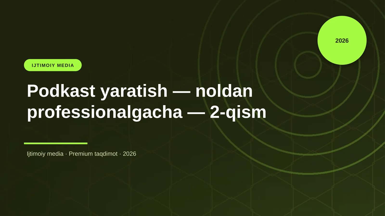 Podkast yaratish — noldan professionalgacha — 2-qism 1