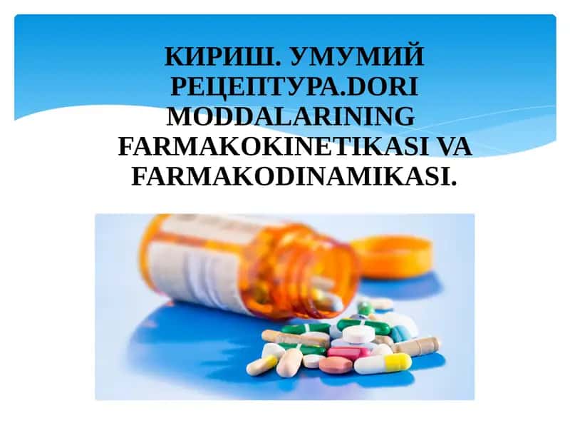 DORI MODDALARINING FARMAKOKINETIKASI VA FARMAKODINAMIKASI 1