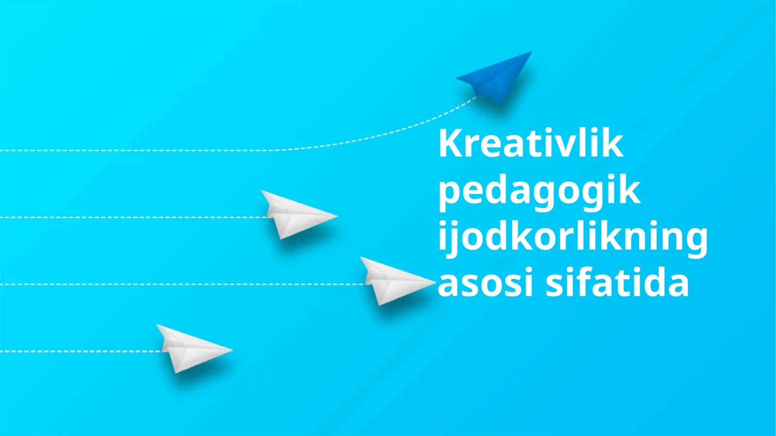 Pedagogik Ijodkorlikning Asosi Sifatida 1