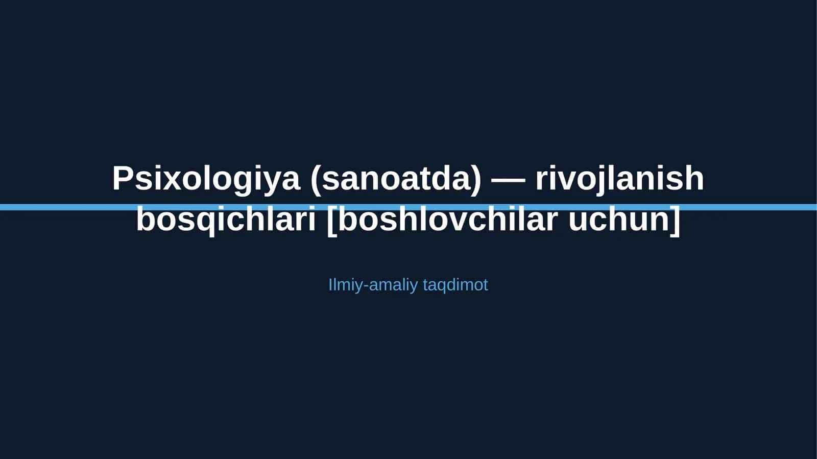 Psixologiya (sanoatda) — rivojlanish bosqichlari [boshlovchilar uchun] 1