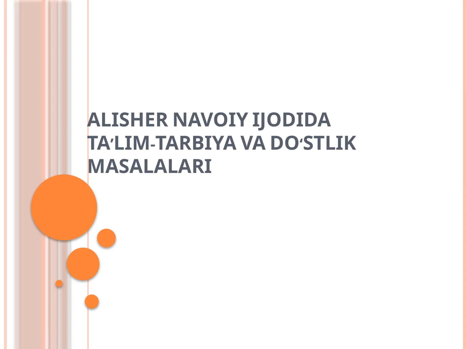 ALISHER NAVOIY IJODIDA TA’LIM-TARBIYA VA DO‘STLIK MASALALARI 1
