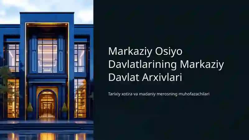 Markaziy Osiyo Davlatlarining Markaziy Davlat Arxivlari