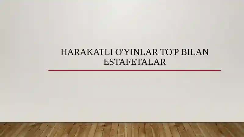 Harakatli o'yinlar to'p bilan estafetalar 1
