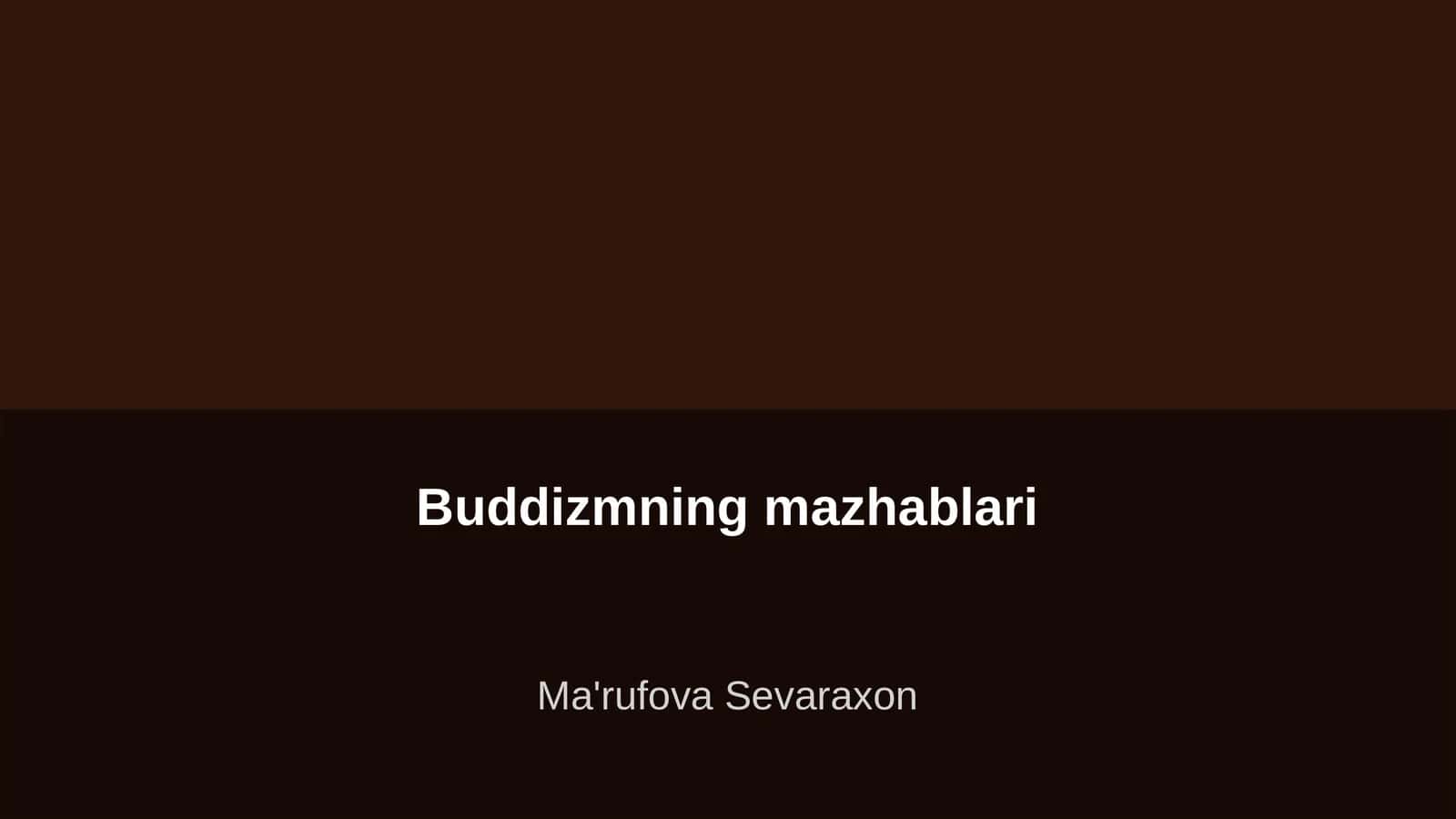 Buddizmning mazhablari 1